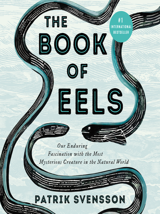 Title details for The Book of Eels by Patrik Svensson - Available